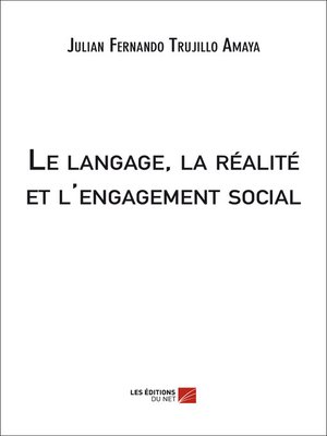 cover image of Le langage, la réalité et l'engagement social